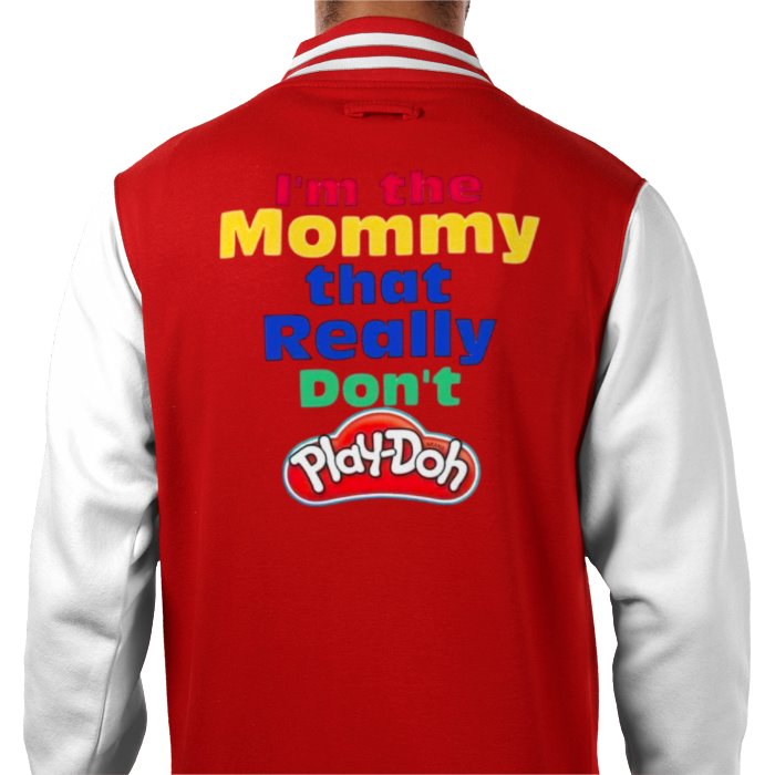 I'm The Mommy That Really Don't Play-Doh