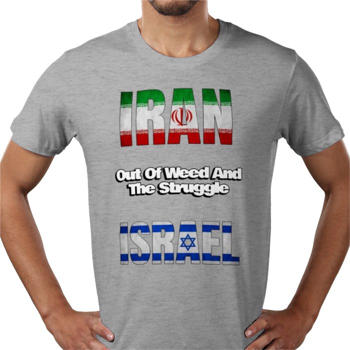 Iran Outta Weed And The Struggle Israel T-shirt