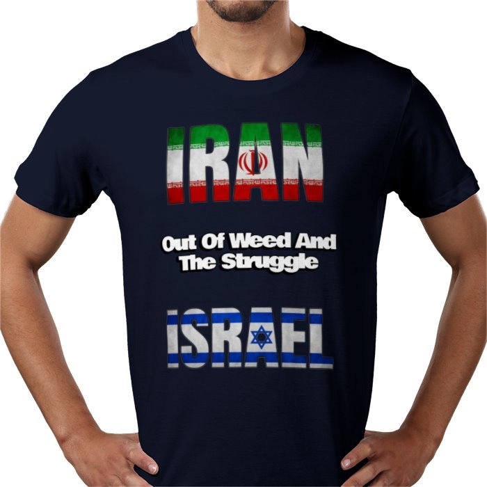 Iran Outta Weed And The Struggle Israel T-shirt