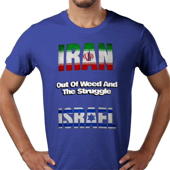 Iran Outta Weed And The Struggle Israel T-shirt