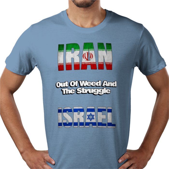 Iran Outta Weed And The Struggle Israel T-shirt
