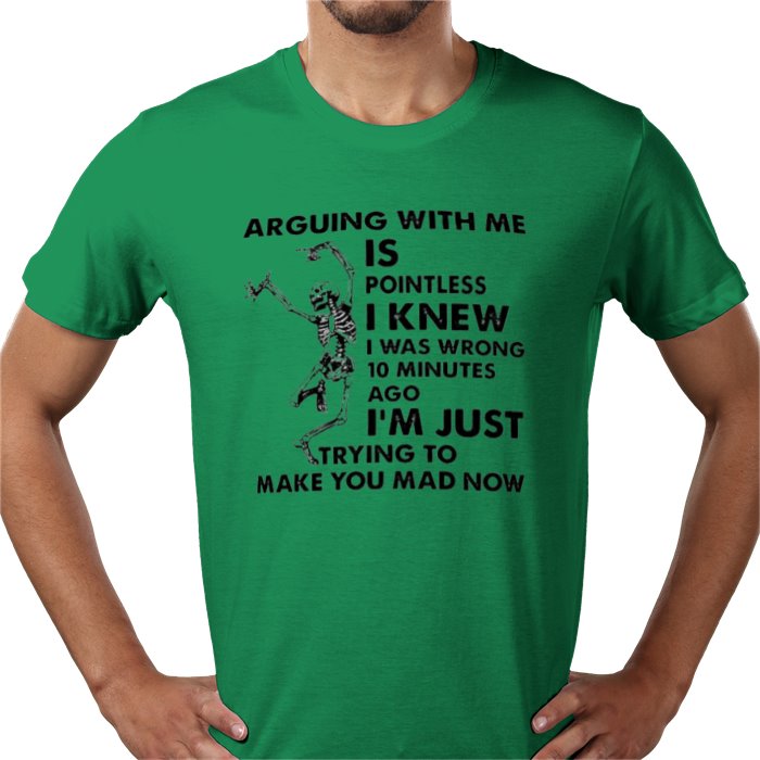 Arguing With Me Is Pointless T-shirt