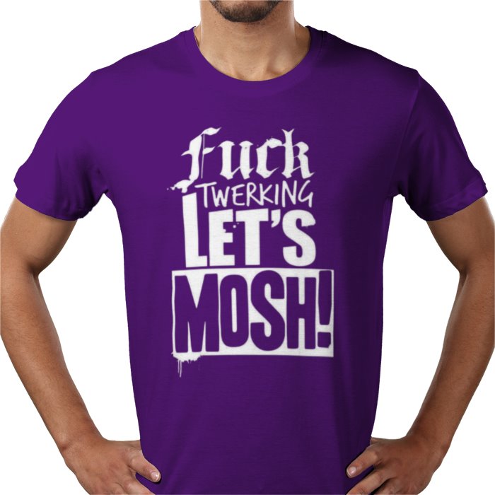 Purple t-shirt with white text 'Fuck twerking let's mosh!' worn by a person.
