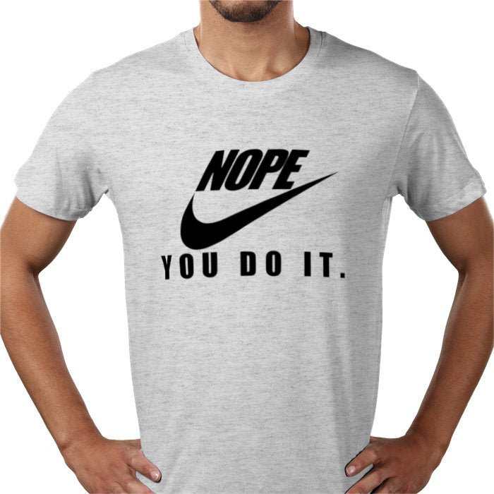 Nope You Do It T-shirt