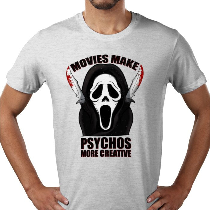 Scream - Movies Make Psychos More Creative T Shirt