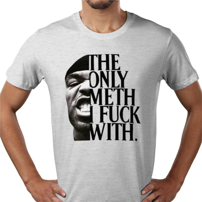 Method Man - The Only Meth I F**K With T-Shirt
