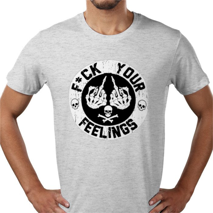 Fuck Your Feelings T-shirt