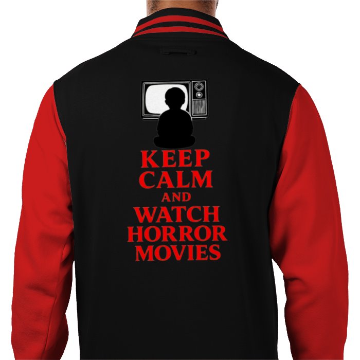 Keep Calm And Watch Horror Movies Varsity Jacket