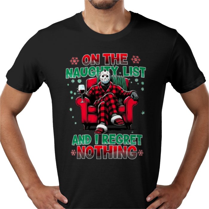 On The Naughty List And I Regret Nothing T Shirt