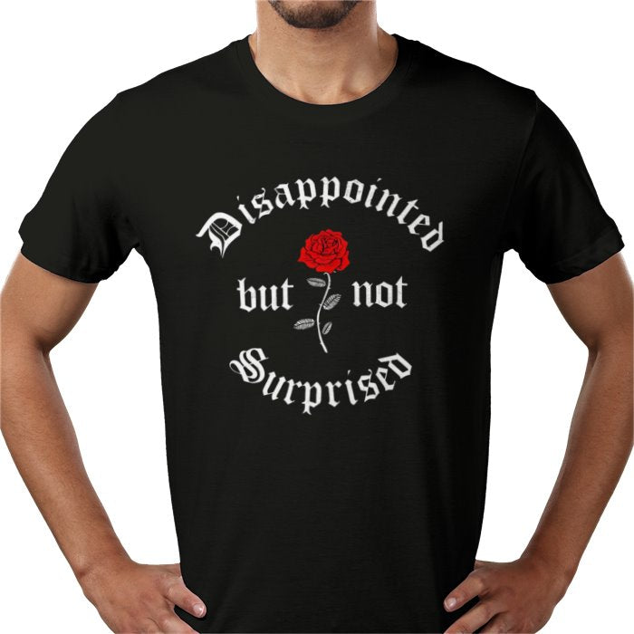 Disappointed But Not Surprised T-shirt