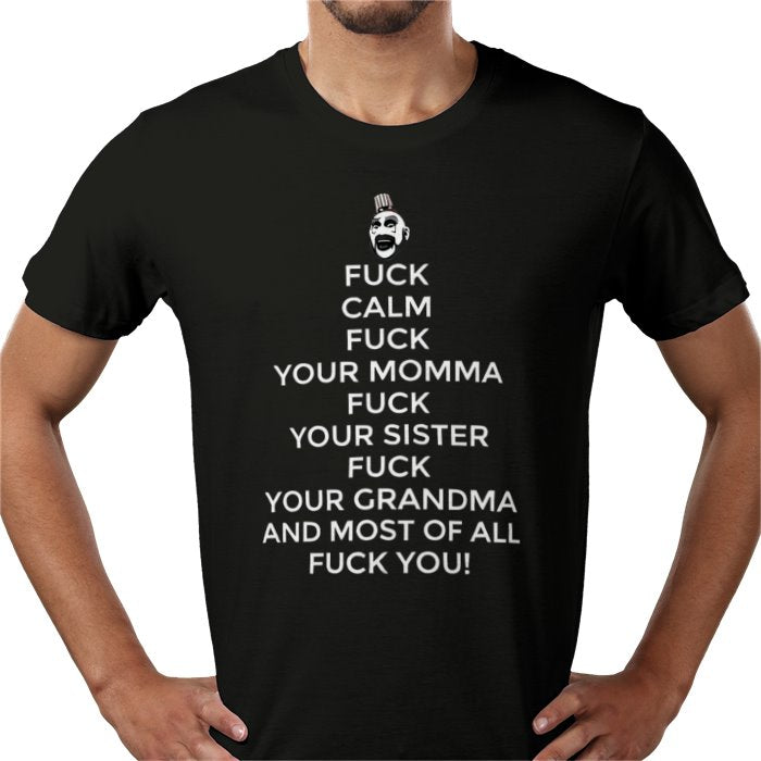 Captain Spaulding - Fuck Calm T Shirt