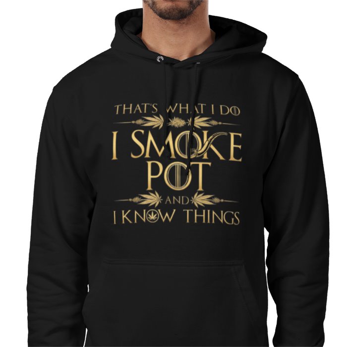 I Smoke Pot And I Know Things Hoodie