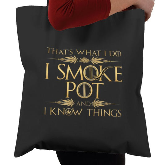 I Smoke Weed And Know Things Tote Bag