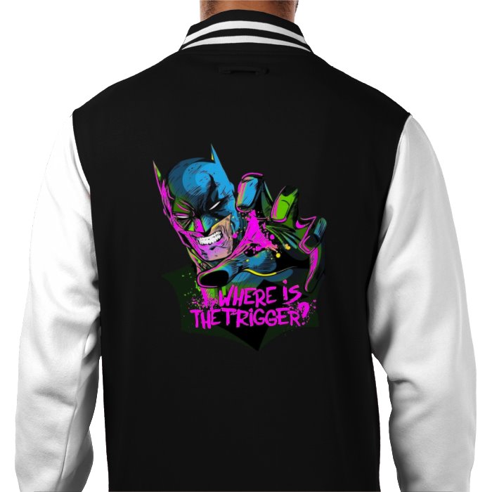 Batman - Where Is The Trigger Varsity Jacket