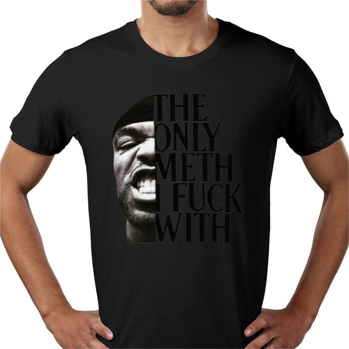 Method Man - The Only Meth I F**K With T-Shirt