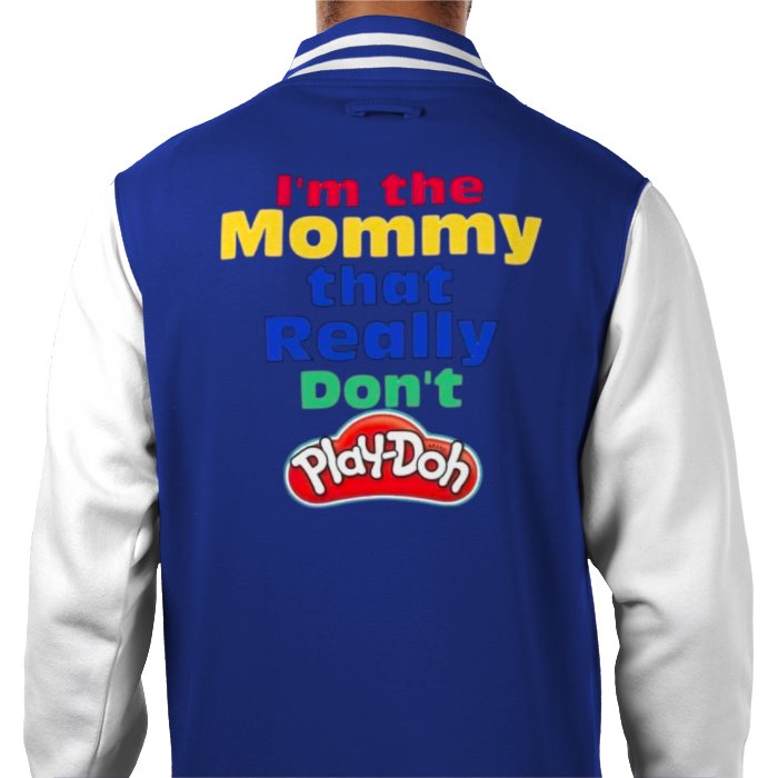 I'm The Mommy That Really Don't Play-Doh