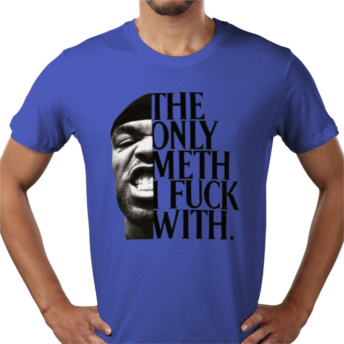 Method Man - The Only Meth I F**K With T-Shirt