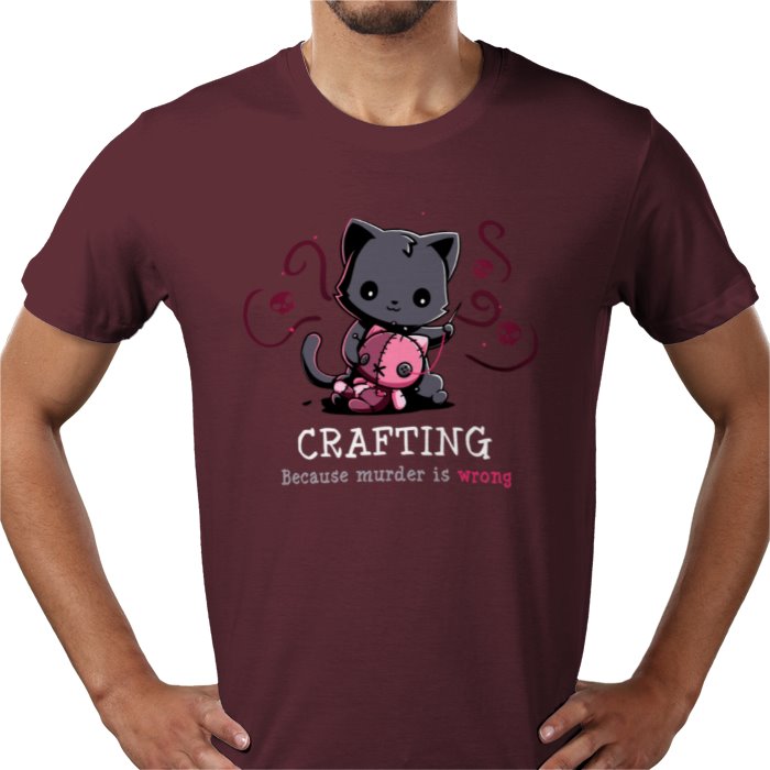 Crafting Because Murder Is Wrong T-shirt