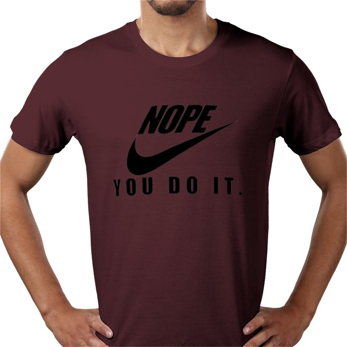 Nope You Do It T-shirt