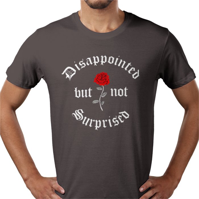 Disappointed But Not Surprised T-shirt