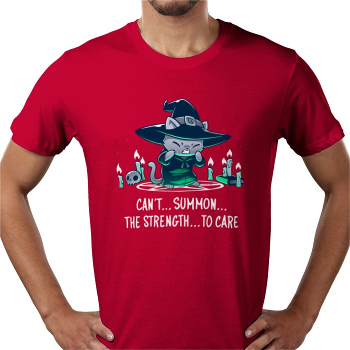 Cant Summon The Strength To Care T-shirt