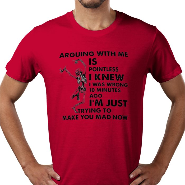 Arguing With Me Is Pointless T-shirt