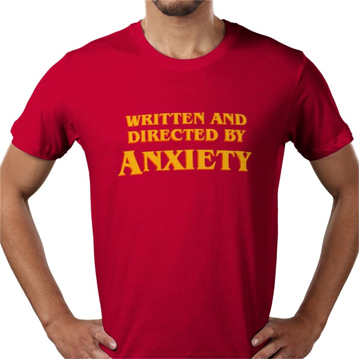 Written And Directed By Anxiety T-shirt