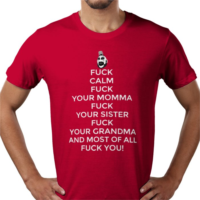 Captain Spaulding - Fuck Calm T Shirt