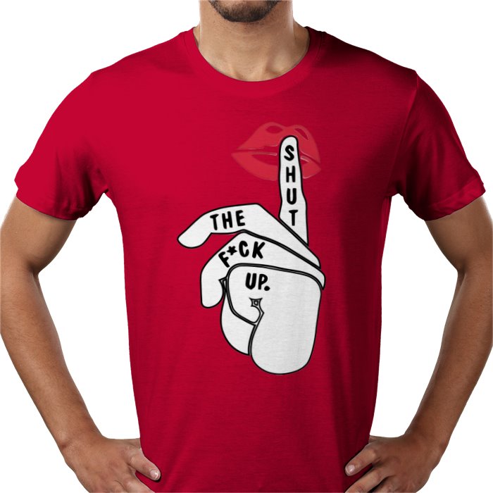 Shut The Fuck Up T-shirt