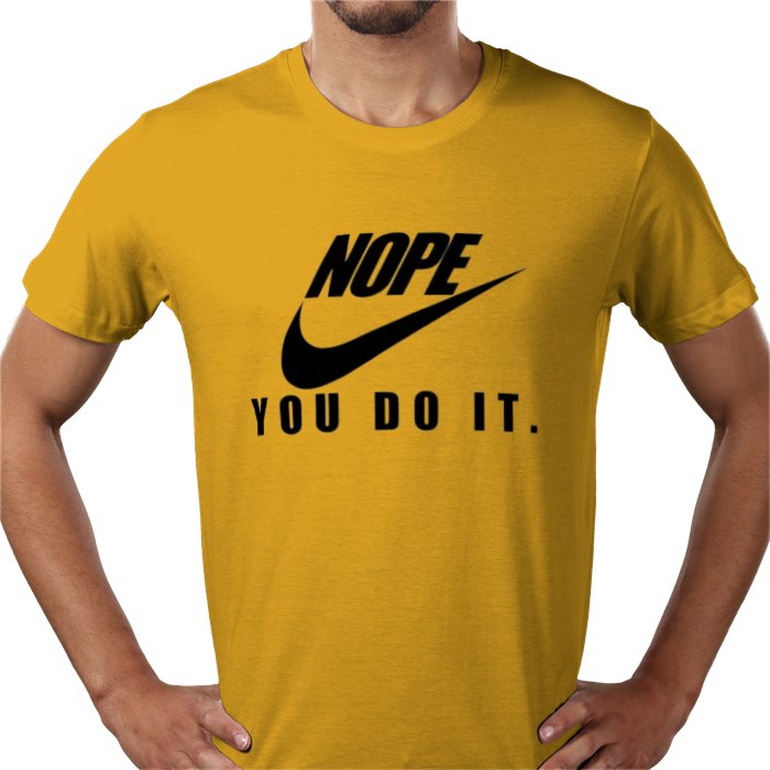 Nope You Do It T-shirt