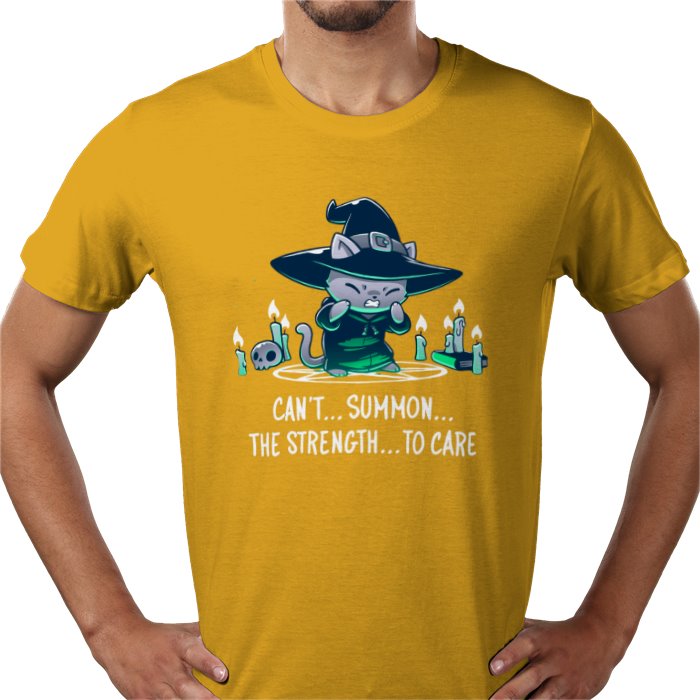 Cant Summon The Strength To Care T-shirt