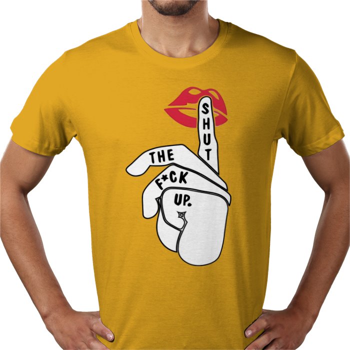 Shut The Fuck Up T-shirt