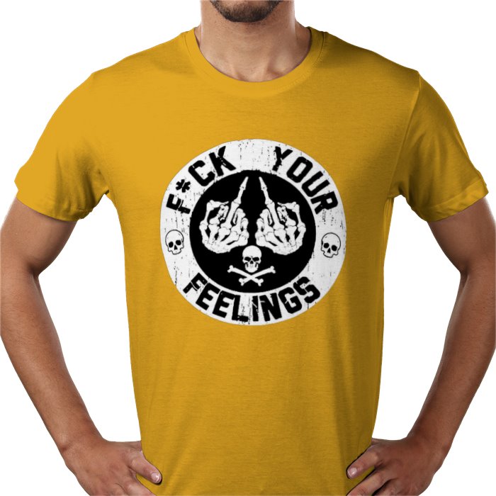 Fuck Your Feelings T-shirt