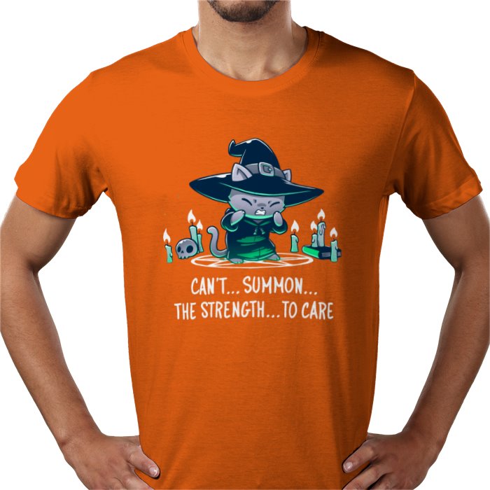 Cant Summon The Strength To Care T-shirt
