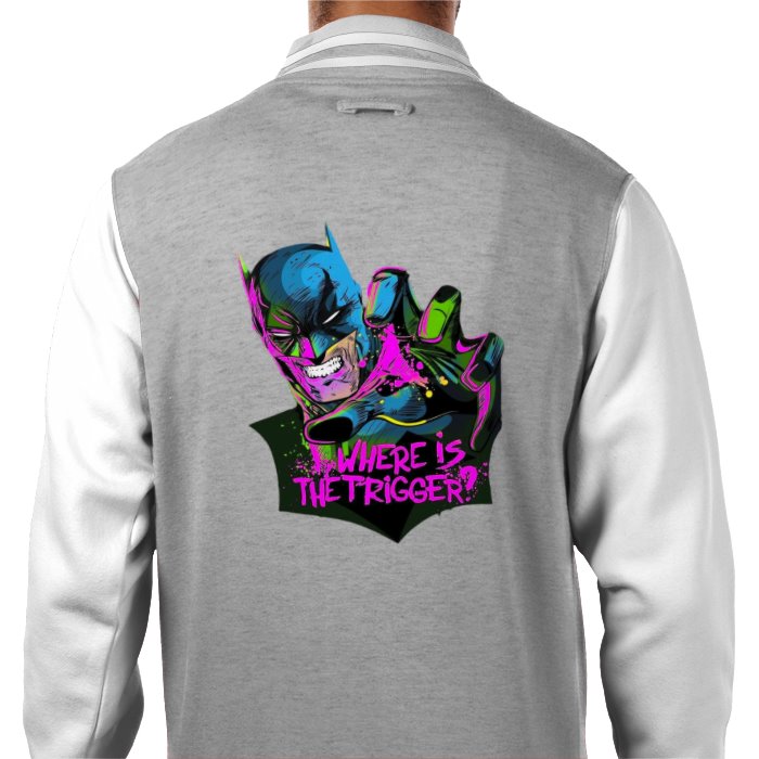 Batman - Where Is The Trigger Varsity Jacket