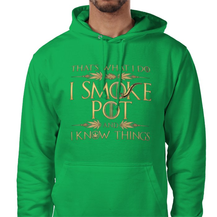 I Smoke Pot And I Know Things Hoodie