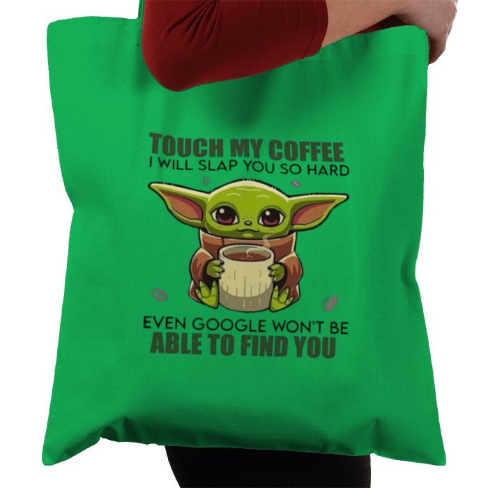 Touch My Coffee! Tote Bag