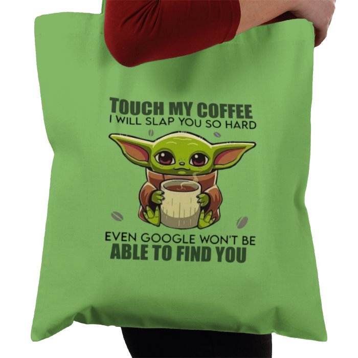 Touch My Coffee! Tote Bag