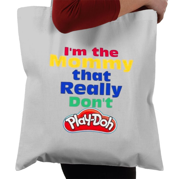 I'm The Mommy That Really Don't Play-Doh