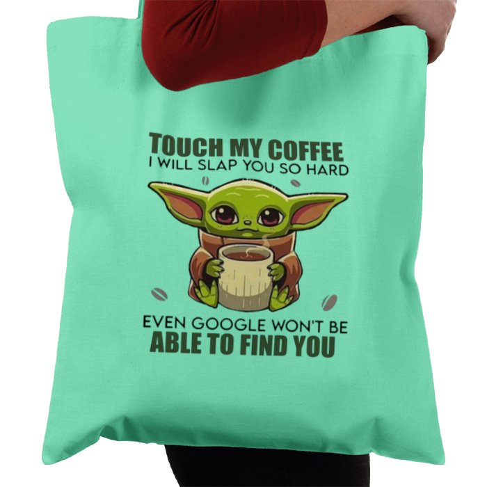 Touch My Coffee! Tote Bag