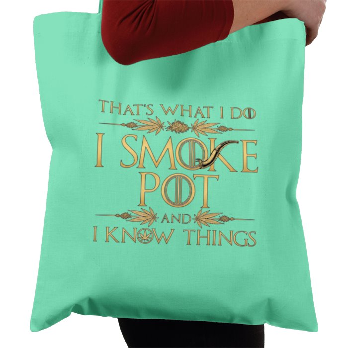 I Smoke Weed And Know Things Tote Bag