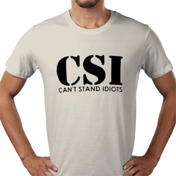 Cant Stand Idiots T-shirt