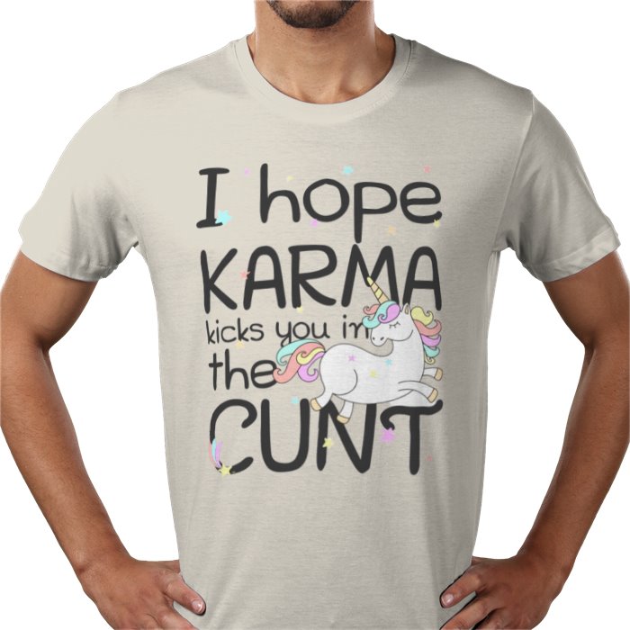 I Hope Karma Kicks You In The Cunt T-shirt