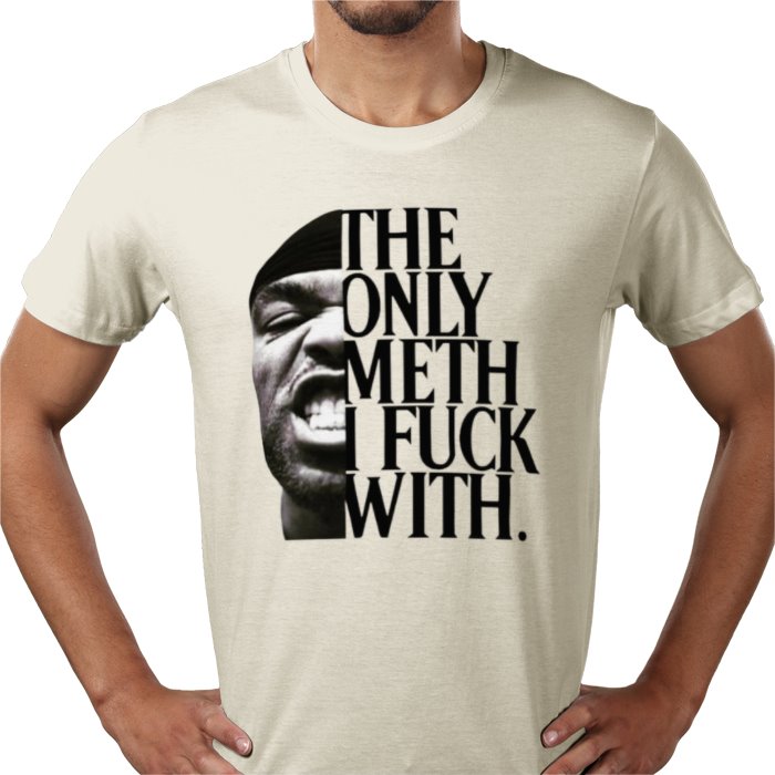 Method Man - The Only Meth I F**K With T-Shirt