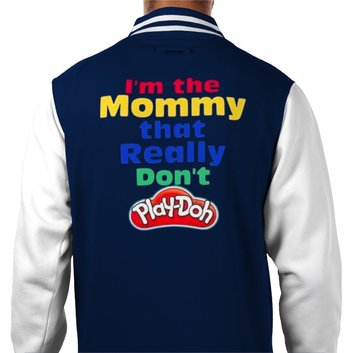 I'm The Mommy That Really Don't Play-Doh