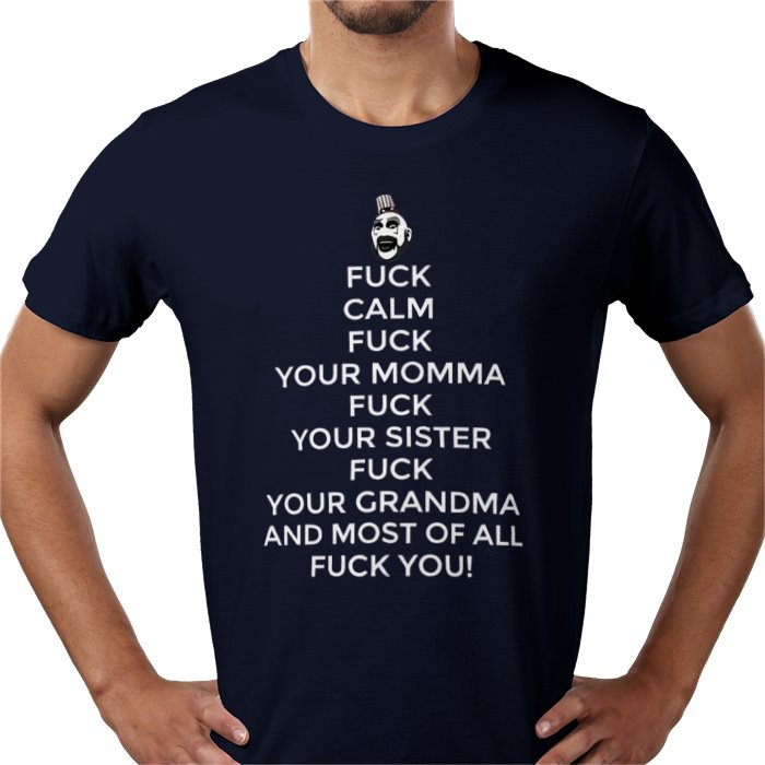 Captain Spaulding - Fuck Calm T Shirt