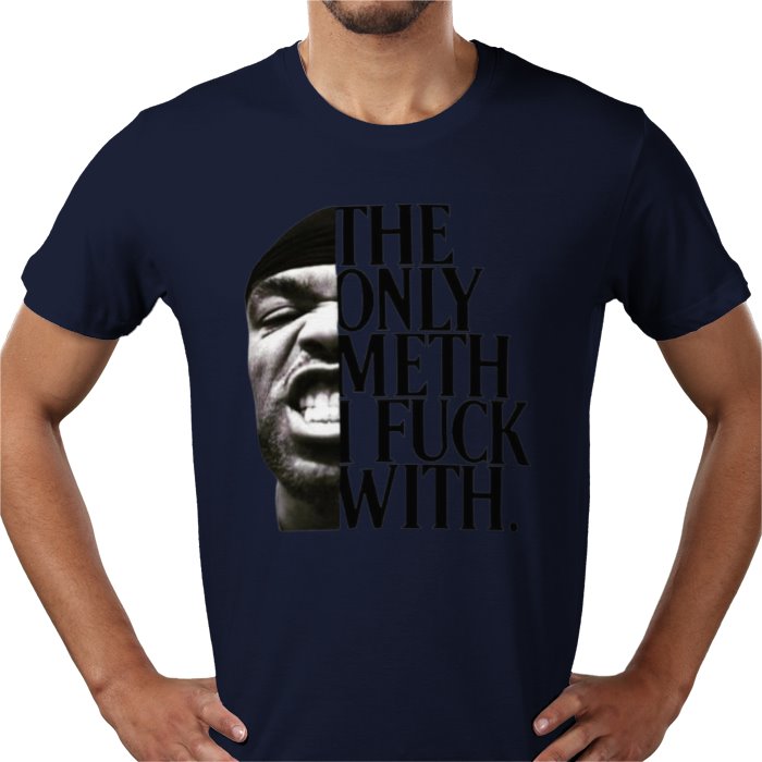 Method Man - The Only Meth I F**K With T-Shirt