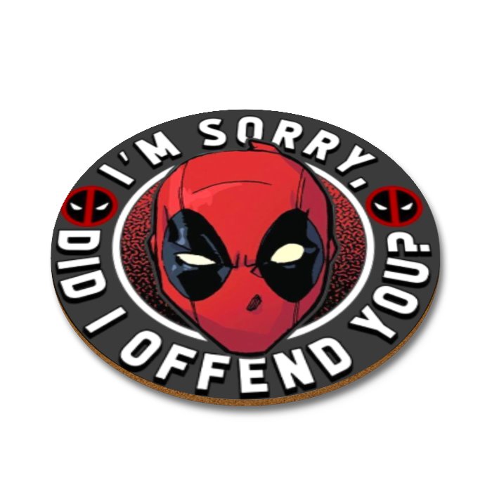 I'm Sorry, Did I Offend You? Round Coasters
