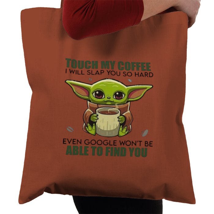 Touch My Coffee! Tote Bag