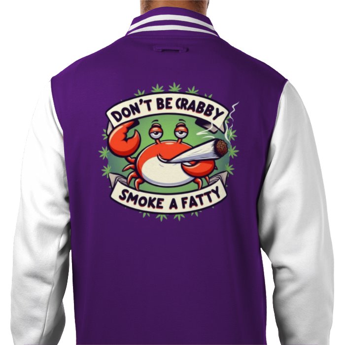 Don't Be Crabby Varsity Jacket